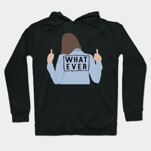 What Ever Hoodie